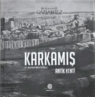 Karkamış -  Antik Kenti