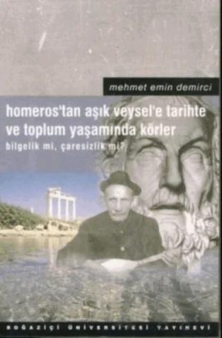 Homeros’tan Aşık Veysel’e Tarihte ve Toplum Yaşamında Körler
