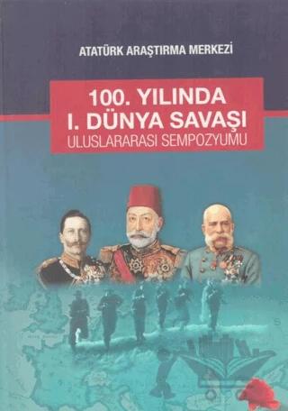 100. Yılında 1. Dünya Savaşı Uluslararası Sempozyumu