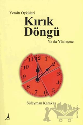 Yeraltı Öyküleri Kırık Döngü Ya da Yüzleşme