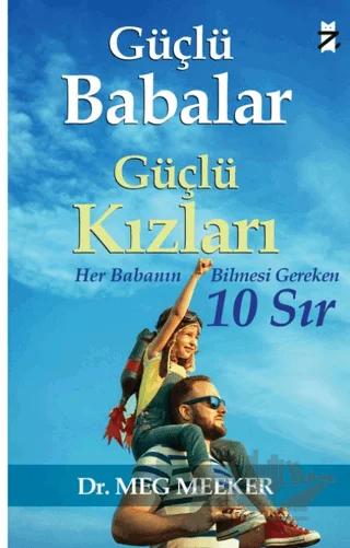 Güçlü Babalar, Güçlü Kızları - Her Babanın Bilmesi Gereken 10 Sır
