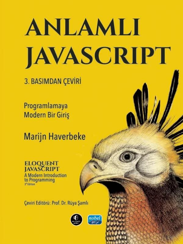 ANLAMLI JAVASCRIPT - Programlamaya Modern Bir Giriş / ELOQUENT JAVASCRIPT A Modern Introduction to Programming