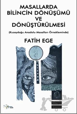 Masallarda Bilincin Dönüşümü ve Dönüştürülmesi
