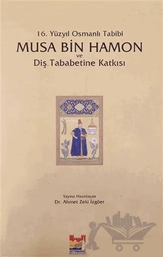 16. Yüzyıl Osmanlı Tabibi - Musa Bin Hamon ve Diş Tababetine Katkısı