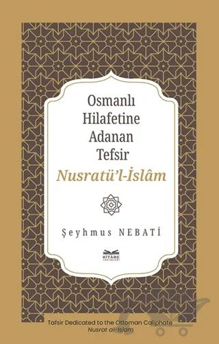 Osmanlı Hilafetine Adanan Tefsir Nusratü’l-İslâm