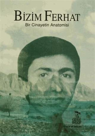 Bizim Ferhat Bir Cinayetin Anatomisi