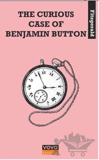 The Curious Case Of Benjamin Button – Fitzgerald Kusz – Vova Yayınları kitap kapağı