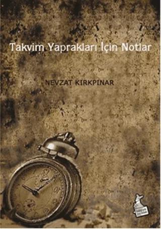 Takvim Yaprakları İçin Notlar – Nevzat Kırkpınar – Kanguru Yayınları kitap kapağı