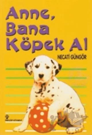 Anne, Bana Köpek Al