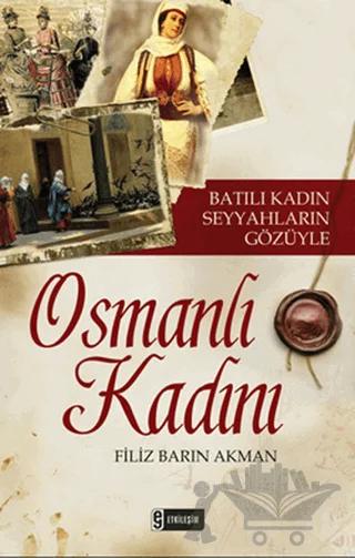 Batılı Kadın Seyyahların Gözüyle Osmanlı Kadını