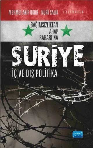 Bağımsızlıktan Arap Baharı’na SURİYE: İç ve Dış Politika