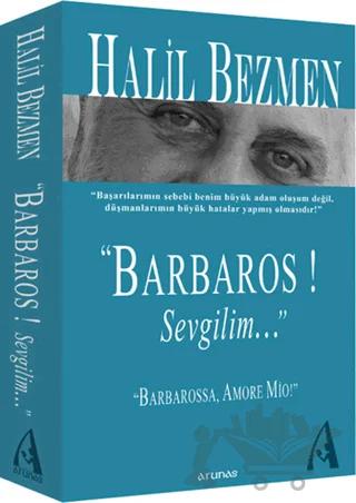 "Barbaros! Sevgilim..."