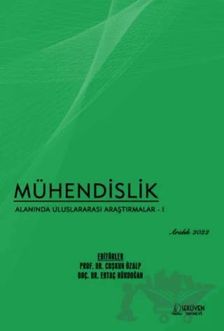 Mühendislik Alanında Uluslararası Araştırmalar - 1 - Aralık 2022