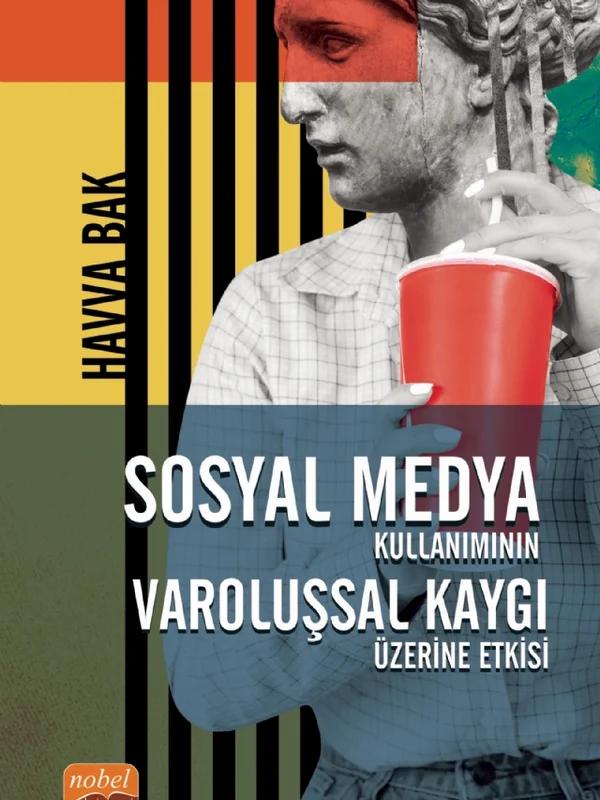 Sosyal Medya Kullanımının Varoluşsal Kaygı Üzerine Etkisi