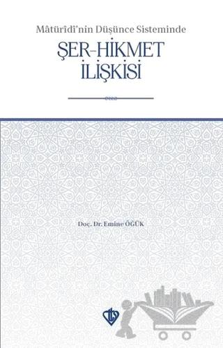 Matüridi'nin Düşünce Sisteminde Şer-Hikmet İlişkisi