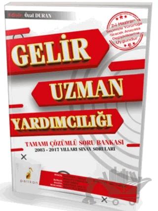 Gelir Uzman Yardımcılığı (Tamamı Çözümlü Soru Bankası 24 Haziran Seçimiyle Yürürlüğe Girecek Anayasa Değişikliklerine Uygundur)