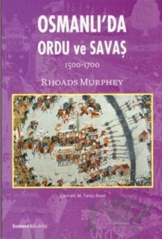 Osmanlı’da Ordu ve Savaş 1500 - 1700