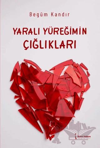 Yaralı Yüreğimin Çığlıkları