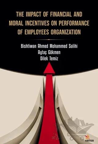 The Impact Of Financial And Moral Incentives On Performance Of Employees Organizatıon