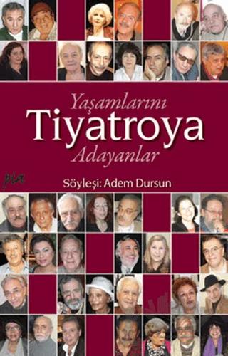 Yaşamlarını Tiyatroya Adayanlar