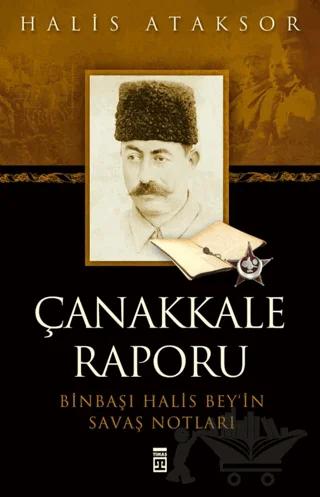 Çanakkale Raporu Binbaşı Halis Bey’in Savaş Notları