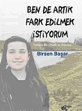 Ben de Artık Fark Edilmek İstiyorum