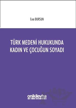 Türk Medeni Hukukunda Kadın ve Çocuğun Soyadı