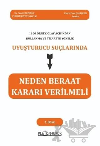 1100 Örnek Olay Açısından Kullanma ve Ticarete Yönelik Uyuşturucu Suçlarında Neden Beraat Kararı Verilmeli