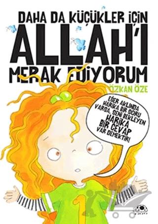 Daha Da Küçükler İçin Allah'ı Merak Ediyorum
