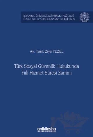 Türk Sosyal Güvenlik Hukukunda Fiili Hizmet Süresi Zammı