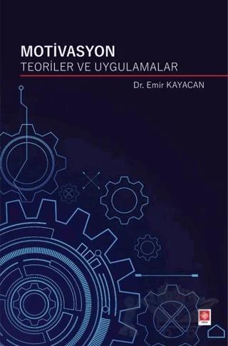 Motivasyon Teoriler ve Uygulamalar