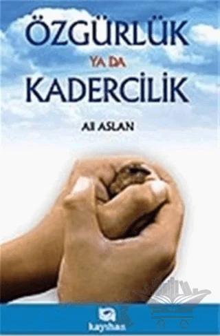 Özgürlük ya da Kadercilik