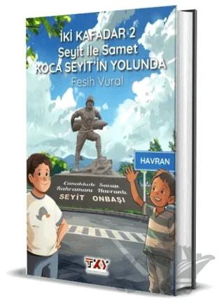 İki Kafadar - 2 Seyit İle Samet Koca Seyit’in Yolunda – Fesih Vural – Türkiye Kültür Yayınları kitap kapağı