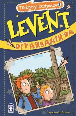 Levent Diyarbakır'da -Türkiye'yi Geziyorum 3