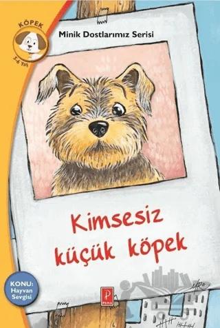 Kimsesiz Küçük Köpek - Minik Dostlarımız Serisi 3