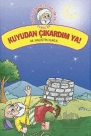 Kuyudan Çıkardım Ya!