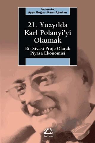 21. Yüzyılda Karl Polanyi’yi Okumak