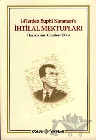 14’lerden Suphi Karaman’a İhtilal Mektupları