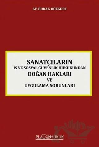 Sanatçıların İş ve Sosyal Güvenlik Hukukundan Doğan Hakları ve Uygulama Sorunları