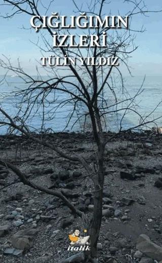 Çığlığımın İzleri – Tülin Yıldız – İtalik Yayınevi kitap kapağı