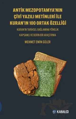 Antik Mezopotamya’nin Çi̇vi̇ Yazılı Meti̇nleri̇ İle Kuran’ın 100 Ortak Özelli̇ği̇