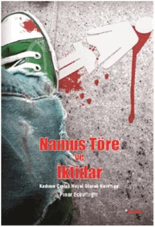 Namus, Töre ve İktidar