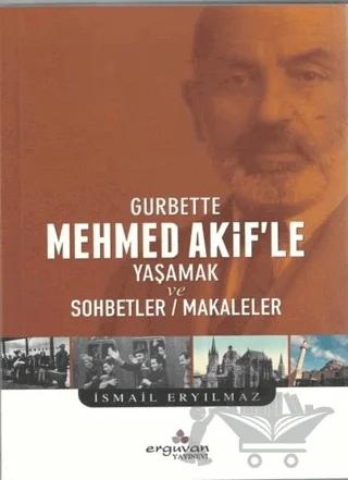 Gurbette Mehmed Akif’le Yaşamak ve Sohbetler Makaleler