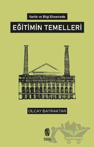 Varlık ve Bilgi Ekseninde Eğitimin Temelleri