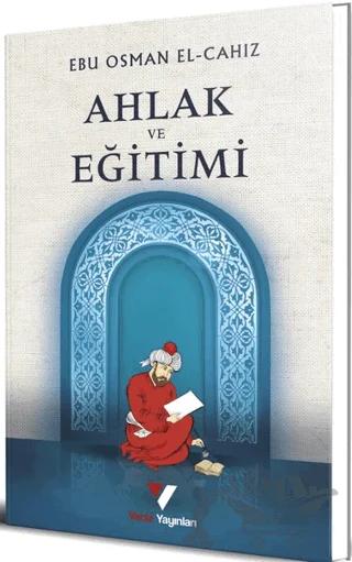 Ahlak ve Eğitimi – Ebu Osman el-Cahız – Veciz Yayınları kitap kapağı