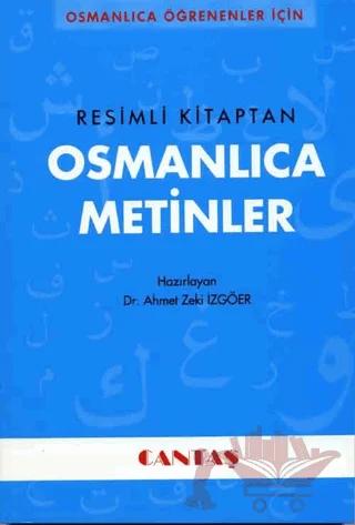 Osmanlıca Öğrenenler İçin Osmanlıca Metinler (Resimli Kitaptan)