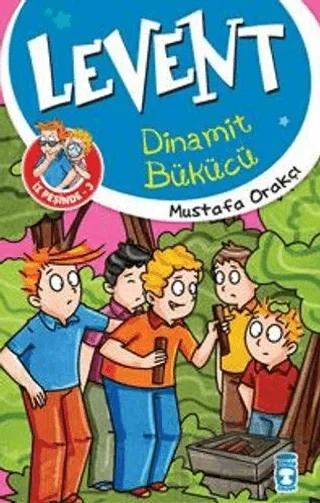 Levent Dinamit Bükücü