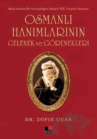 Osmanlı Hanımlarının Gelenek ve Görenekleri