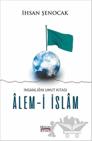 İnsanlığın Umut Kıtası Alem-i İslam