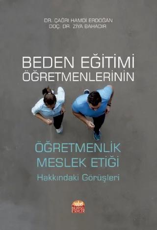 Beden Eğitimi Öğretmenlerinin ÖĞRETMENLİK MESLEK ETİĞİ Hakkındaki Görüşleri